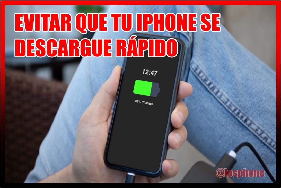 evitar que tu iPhone se descargue rápido