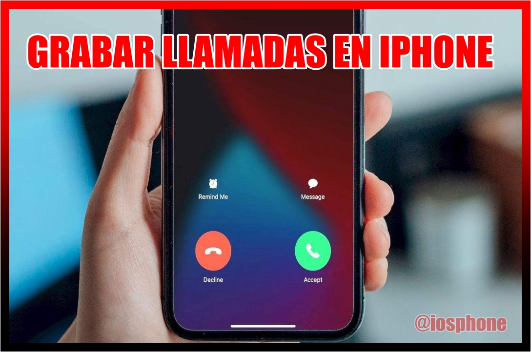 grabar llamadas en iPhone