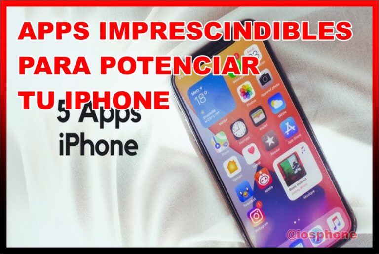 Apps Imprescindibles para Potenciar tu iPhone