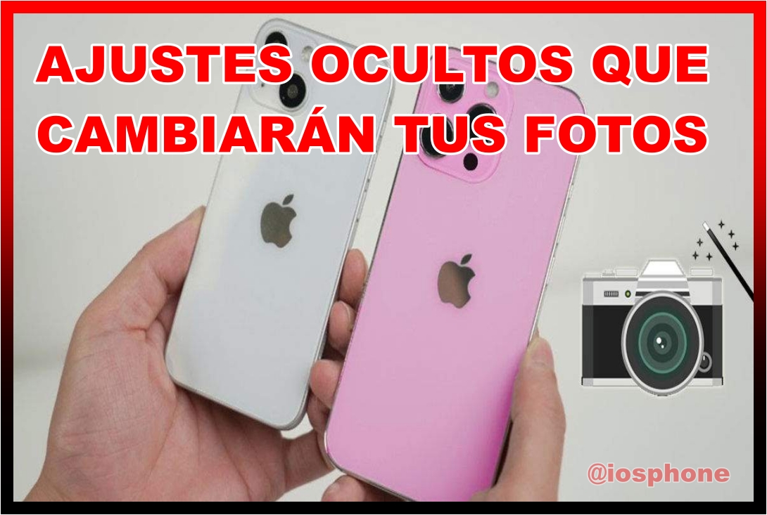 Ajustes Ocultos que cambiarán tus Fotos