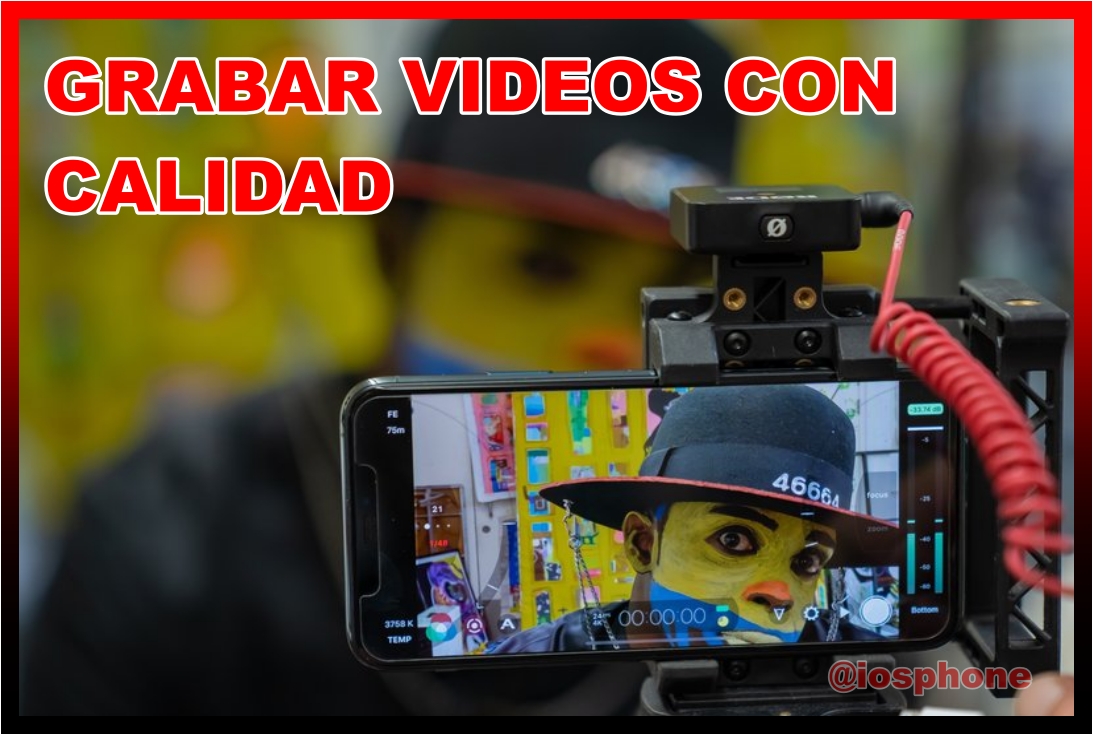 Grabar Videos con Calidad