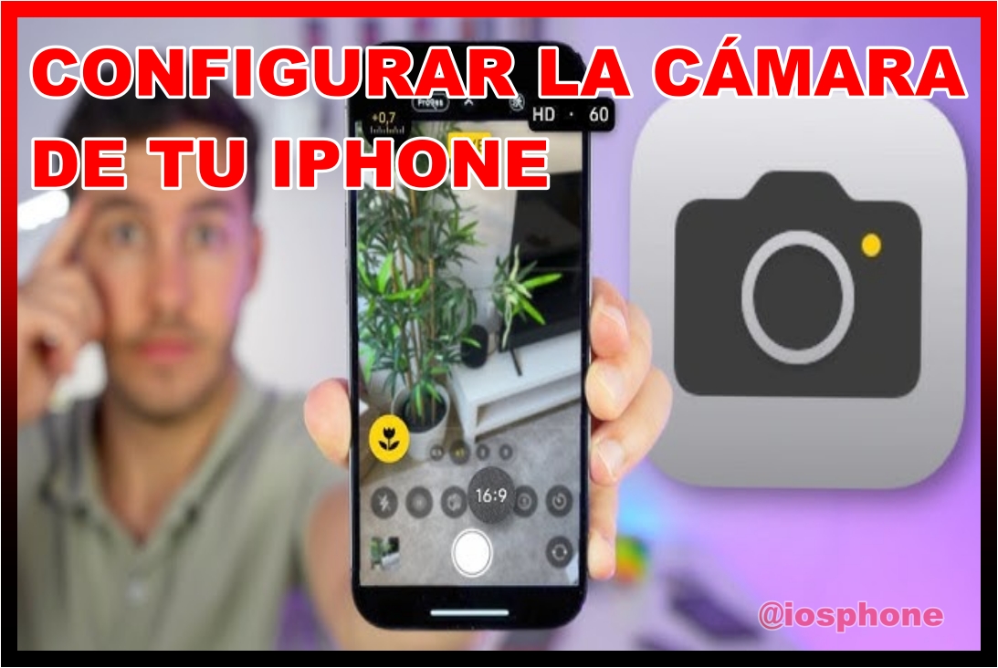 Configurar la Cámara de tu iPhone